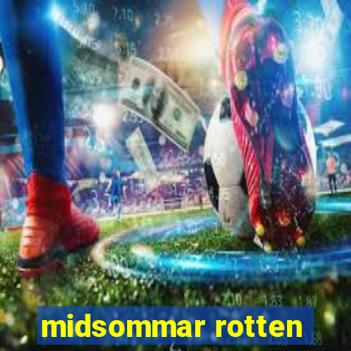 midsommar rotten